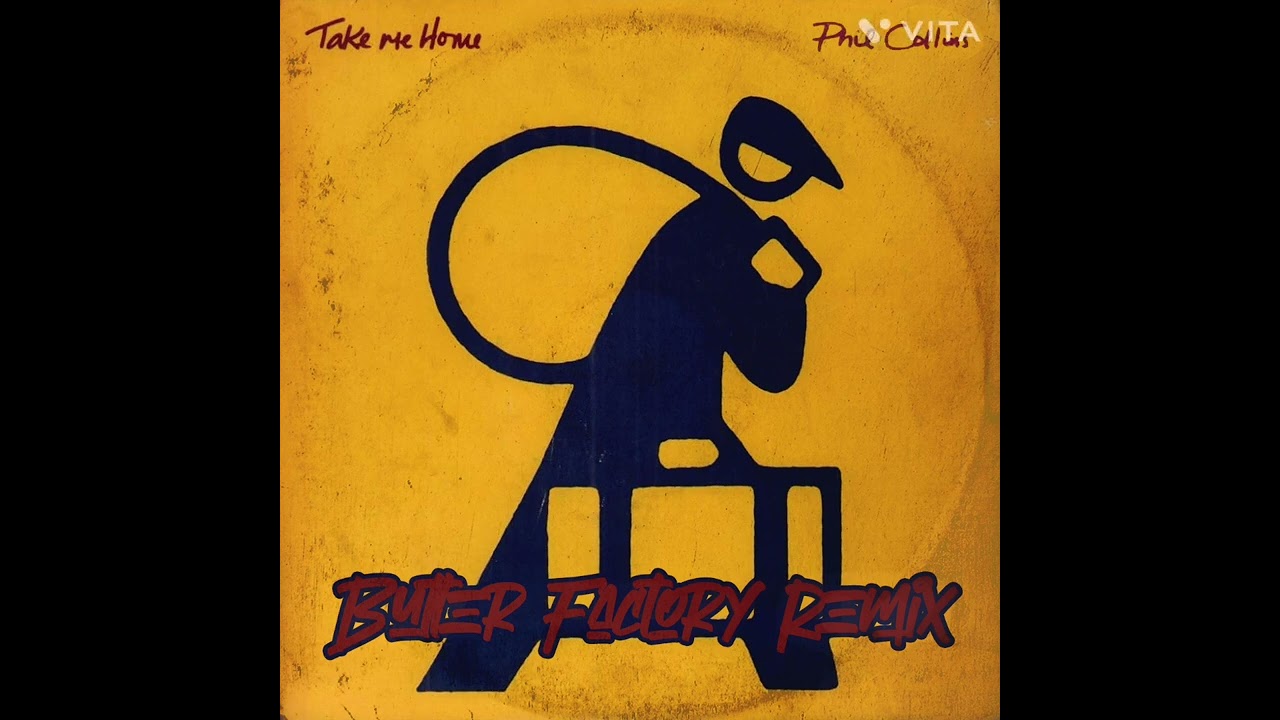 Phil Collins - Take Me Home (Butter Factory Remix)) Available @ https://shorturl.at/JAdsb