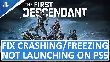 How To Fix The First Descendant Crashing, Freezing or Not Launching on PS5
