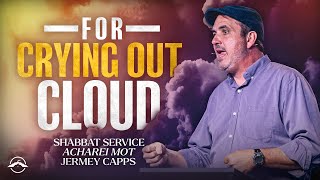 For Crying Out Cloud | Acharei Mot | Jermey Capps