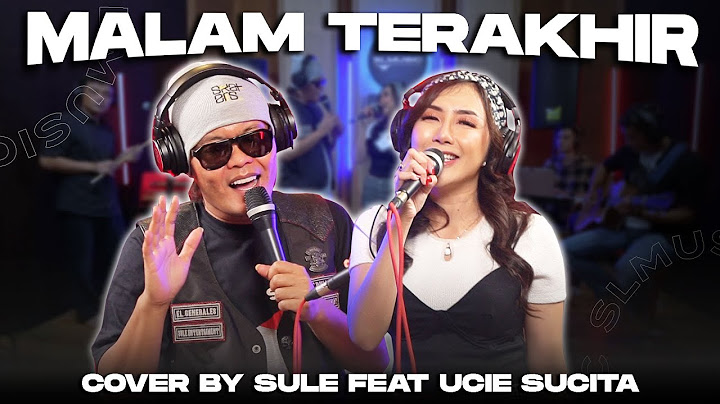 MALAM TERAKHIR - H. RHOMA IRAMA || COVER BY SULE FEAT UCIE SUCITA