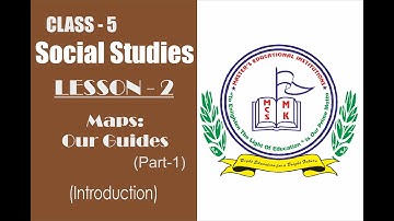 CLASS-5: Social Studies ,  Lesson-2 : Maps: Our Guide   (Part-1)