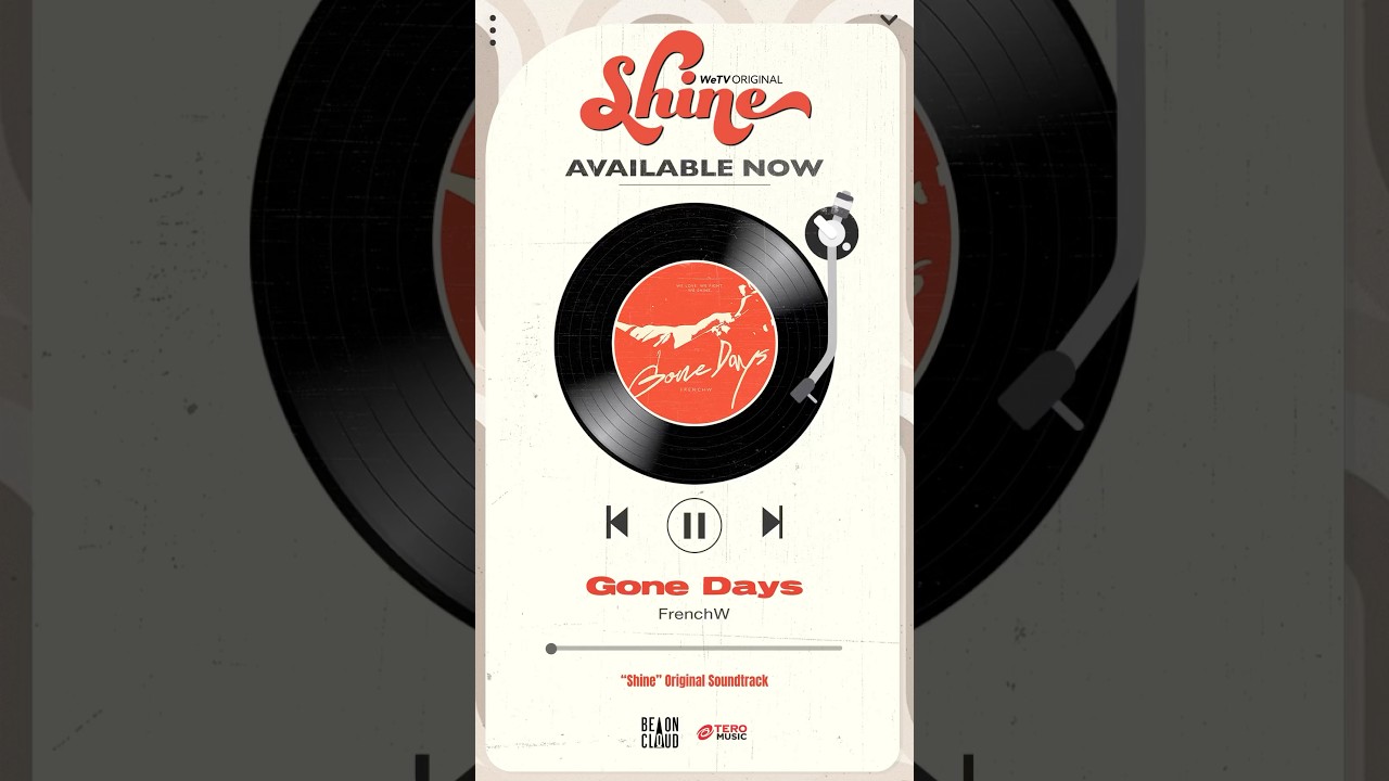 FrenchW - Gone Days 🕰 Available Now On All Streaming #ShineOST #ShineTheSeries