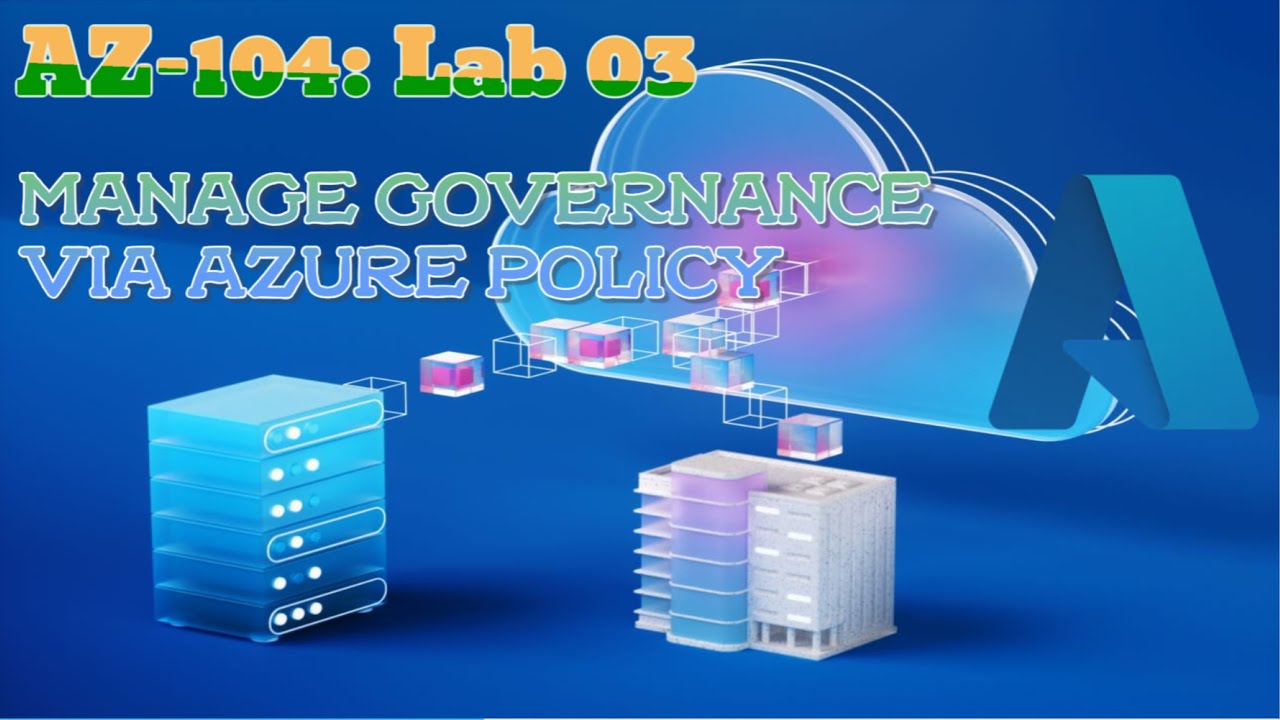 AZ-104 Lab 03: Manage Governance with Azure Policy | Compliance & Tagging Tutorial