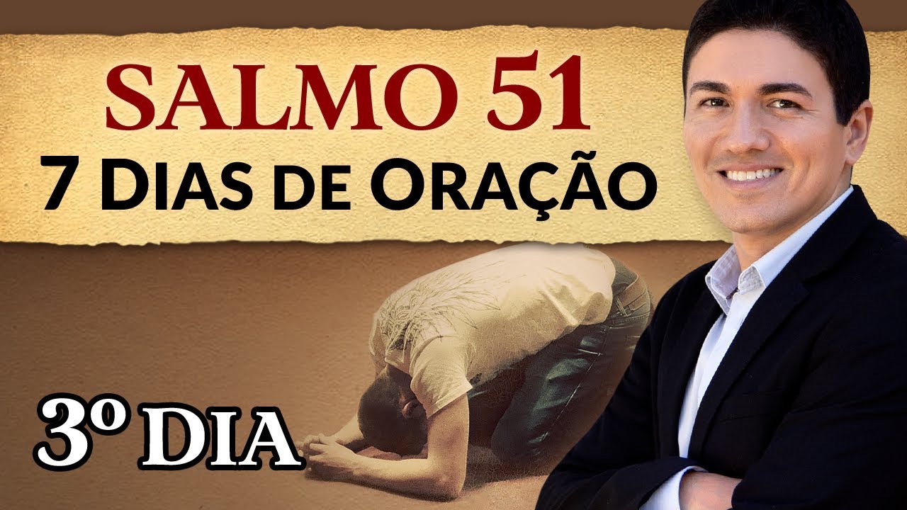 CAMPANHA DE ORAÇÃO – 7 DIAS ORANDO O SALMO 51 – (3º DIA)