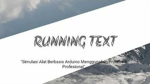 Running Text Berbasis Arduino menggunakan Proteus 8 Profesional