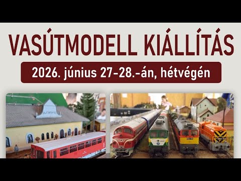 Veresegyházi vasútmodell kiállítás izelítő videó a hétvégére 2026.06.27 szombat