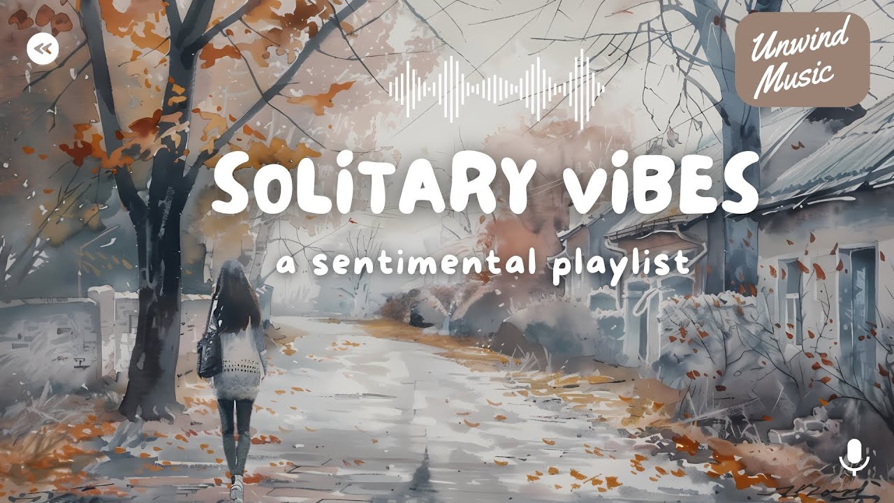 Sentimental Reflections Solitary Vibes | A Sentimental Playlist for Reflection - YouTube