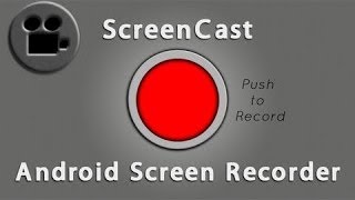 Record your android screen with Screencast