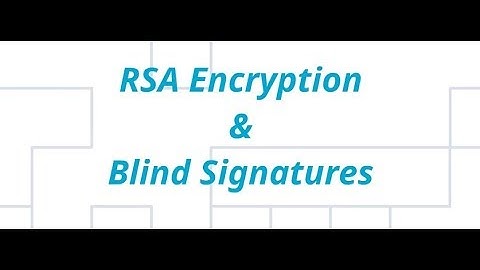 RSA and Blind Signatures Example