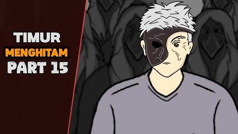 TIMUR MENGHITAM PART 15 - DRAMA ANIMASI