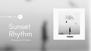Sunset Rhythm (Official Audio) — Hotline HeartBreak, Vol. 35 Album | Background AfroBeats