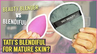 TATI BEAUTY BLENDIFUL vs Beauty Blender for MATURE SKIN