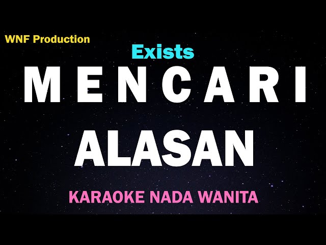 Exists - Mencari Alasan (Karaoke Nada Wanita E=Do) class=