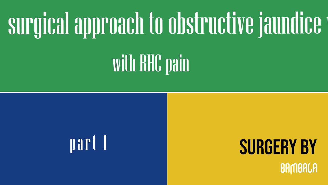 Surgical Approach for RHC pain with Obstructive jaundice made easy ...