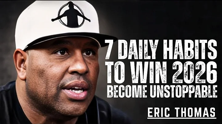 “7 Daily Habits That Will Make You UNSTOPPABLE to Win 2026!”**|| ERIC THOMAS MOTIVATION