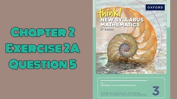 Oxford Think New Syllabus Mathematics 8th Edition | Book 3 | Chapter 2 | Exercise 2A | Question 5
