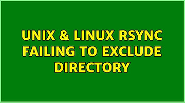 Unix & Linux: rsync failing to exclude directory