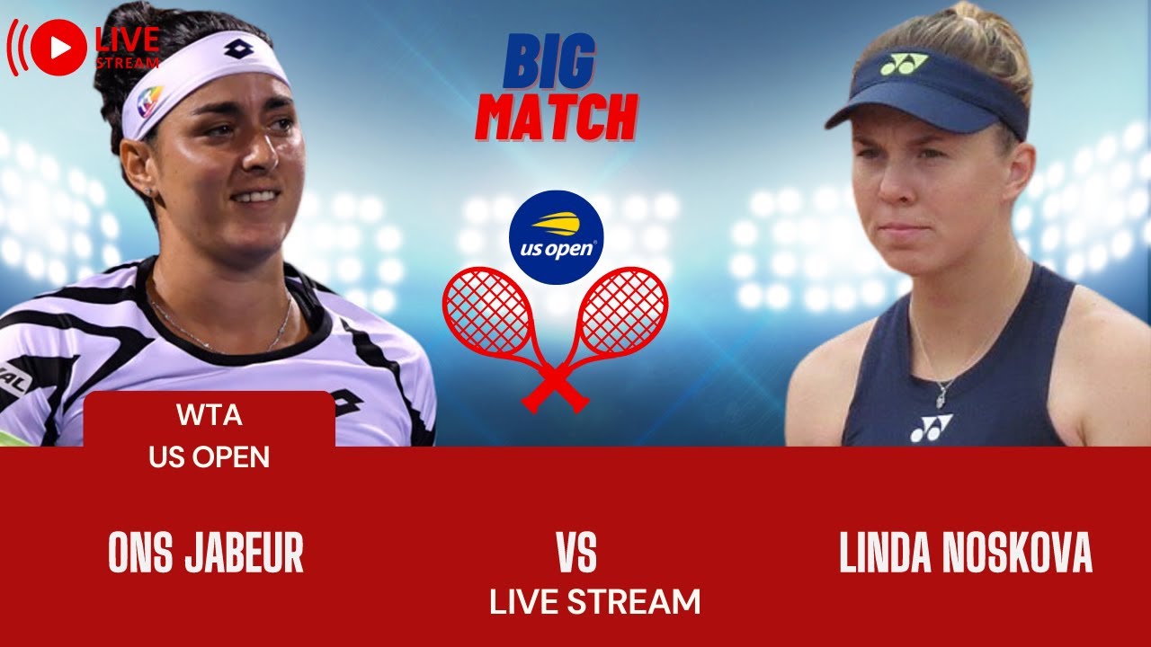 WTA LIVE ONS JABEUR VS LINDA NOSKOVA WTA US OPEN 2023 TENNIS PREVIEW STREAM 