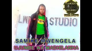 SAMIKE MWENGELA  UJUMBE WA  MADILANHA  BY LWENGE STUDIO