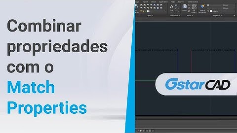 Como utilizar o Match Properties no GstarCAD!
