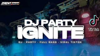 DJ PARTY BASS BLAYER❗DJ IGNITE VIRAL TIKTOK TERBARU ❗YANG DI CARI CARI