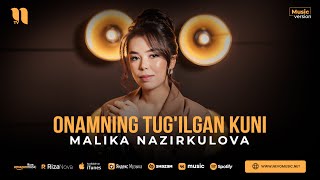 Malika Nazirkulova - Onamning tug'ilgan kuni (audio 2023)