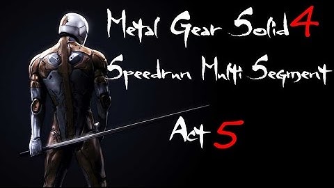 MGS4 Speedrun Multi Segment Act 5 NG+