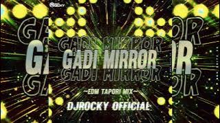 GADI MIRROR ( EDM TAPORI MIX ) DJ ROCKY.MP3
