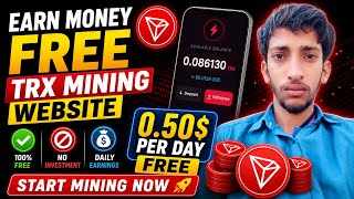 New Free Trx Mining Website 🔥 | Earn Money Free Usdt Mining 0.50$ Per Day 0 Investment 🤑 | 