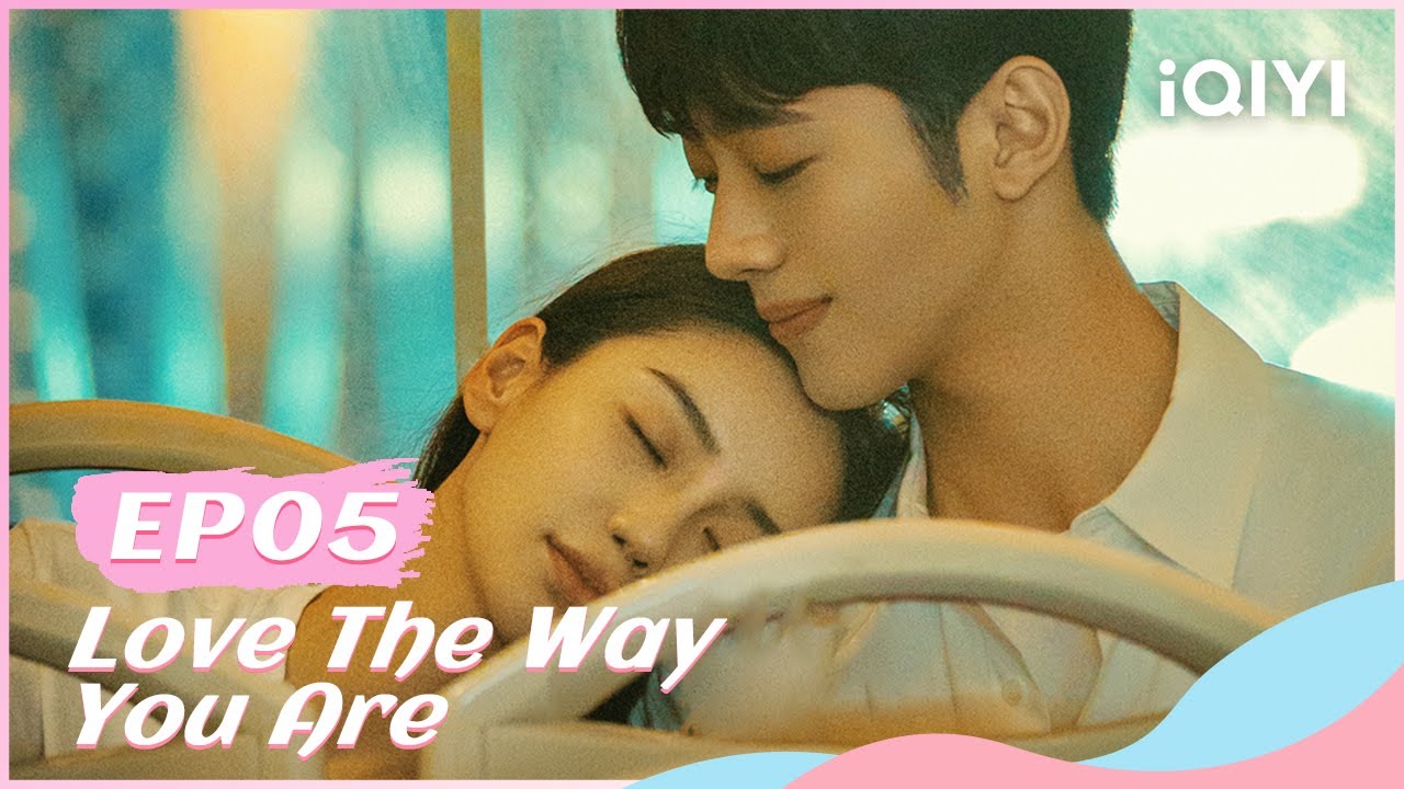 💕【FULL】爱情应该有的样子 EP05 | Love the way you are | iQIYI Romance - YouTube