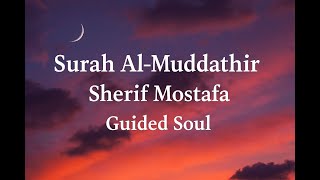 Surah Al-Muddathir by Sherif Mostafa 🌙 Soothing & Emotional Quran Recitation