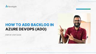 How to Add Backlog in Azure DevOps (ADO) – Step-by-Step Guide | NextAgile