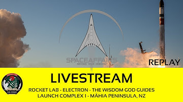 Rocket Lab - Electron - The Wisdom God Guides - LC 1 - Mähia, NZ - Space Affairs Live