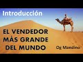 El Vendedor más grande del Mundo - Og Mandino -  Introducción