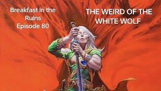 The Weird of the White Wolf