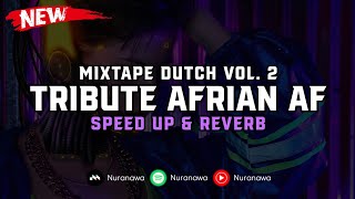 Mixtape VOL. 2 - Tribute Afrian AF ( Speed Up \u0026 Reverb ) 🎧