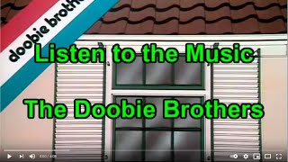 Doobie Brothers -  Listen To The Music Lyrics