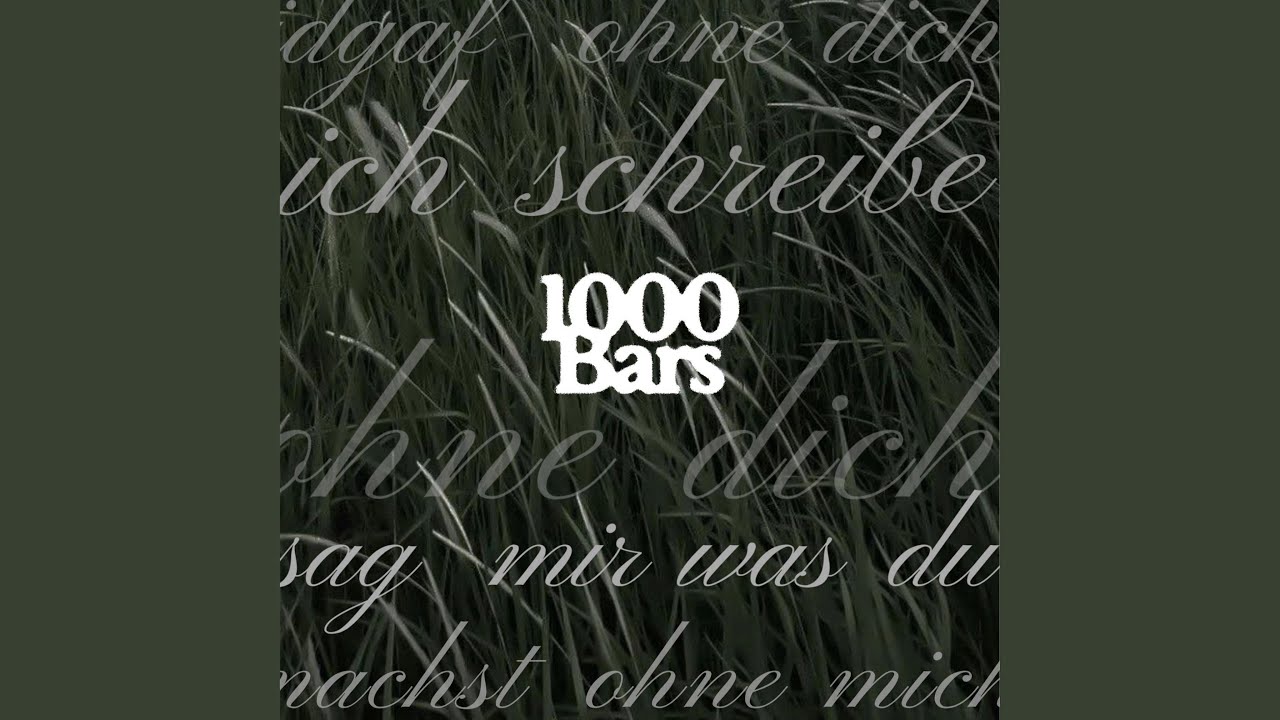 Watch 1000 Bars on YouTube Watch 1000 Bars on YouTube
