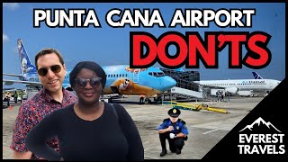 DON'TS of the Punta Cana Airport | Dominican Republic