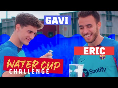 😂💦 WATER CUP CHALLENGE WITH GAVI & ERIC GARCÍA