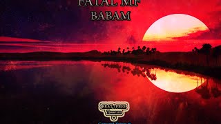 Fatal MF - BABAM