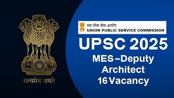 UPSC MES -Deputy Architect 2025 | 16 Vacancy - Level 10
