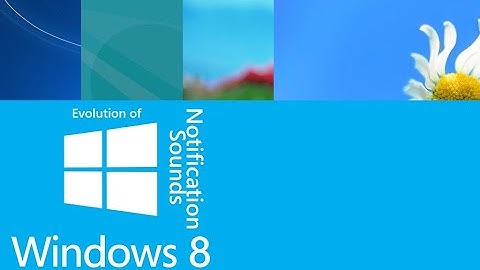 Evolution of Windows 8 Notification Sounds
