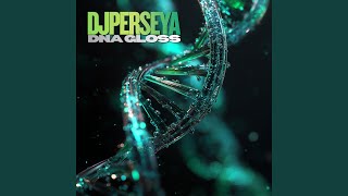 DNA GLOSS - DJ PERSEYA
