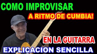 COMO IMPROVISAR CUMBIA EN LA GUITARRA FACIL Y RÁPIDO