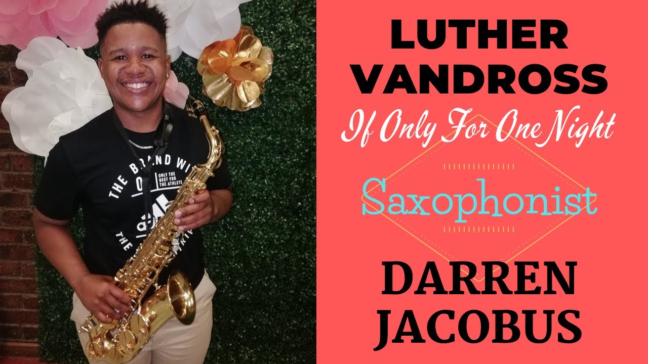 Luther vandross if only for one night sax cover darren jacobus