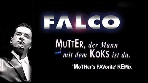 Falco   Mutter, Der Mann Mit Dem Koks Ist Da Mother's Favourite Remix