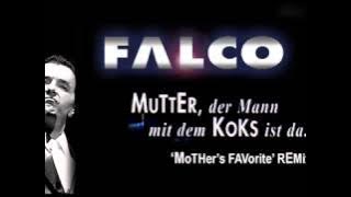 Falco   Mutter, Der Mann Mit Dem Koks Ist Da Mother's Favourite Remix