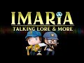 IMARIA Lore &amp; More