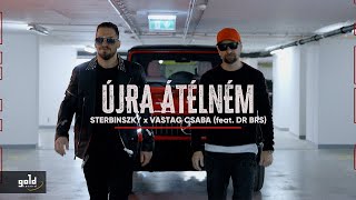 STERBINSZKY X VASTAG CSABA – Újra átélném (feat. DR BRS) | Official Music Video
